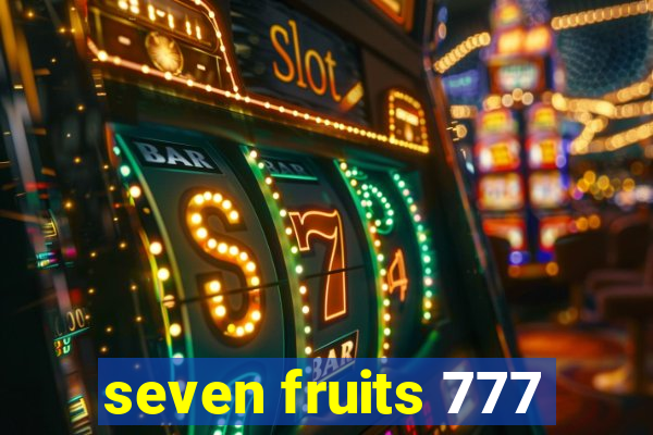 seven fruits 777